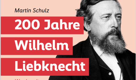 200 Jahre Wilhelm Liebknecht