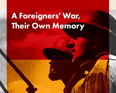 CfP: A Foreigners' War, Their Own Memory: Volunteers in the Spanish Civil War and Their Fates